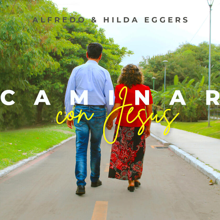 Caminar con Jesus - Alfredo & Hilda Eggers